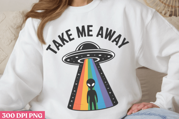 Take Me Away PNG, Alien PNG Sublimation